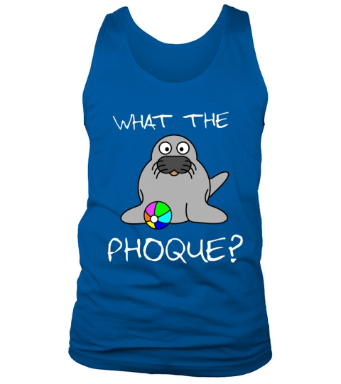 What the Phoque Tank Top Unisex