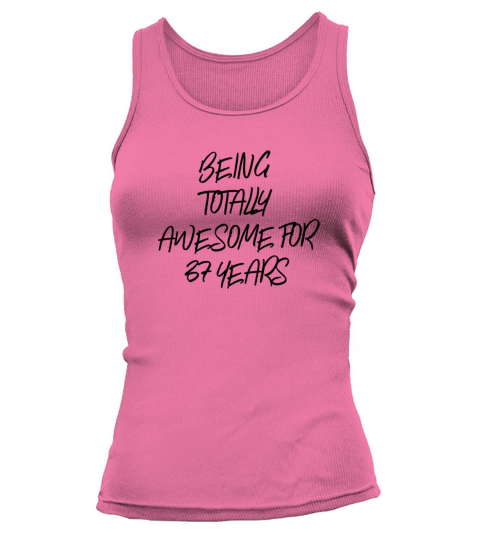 Being Totally Awesome For 37 Years Tank top Woman