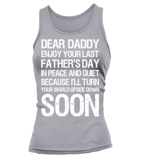 DEAR DADDY ENJOY YOUR LAST FATHERS DAY RETRO Tank top Woman
