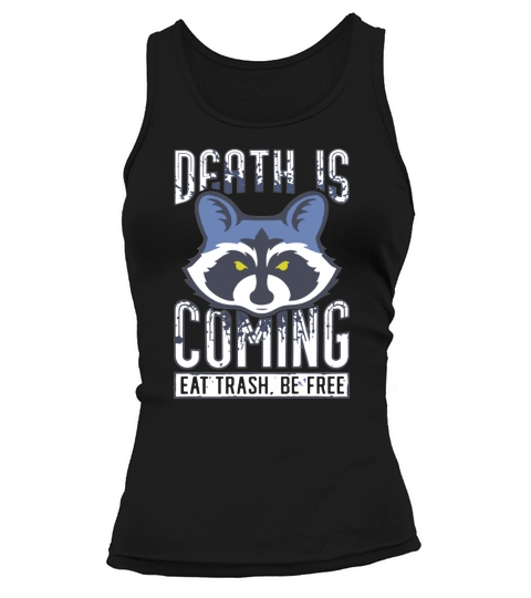 Death Is Coming Eat Trash Be Free Raccoon T Shirt - Coffee Mug (colored) Tank top Woman