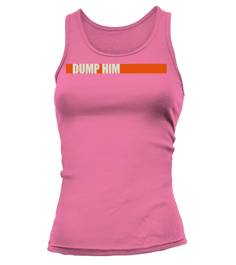 dump him quote logo Tank top Woman