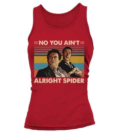 GoodFellas No you ain’t alright spider vintage shirt Tank top Woman