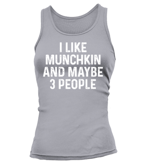 I Like Munchkin And Maybe 3 People Funny Cat Tank top Woman