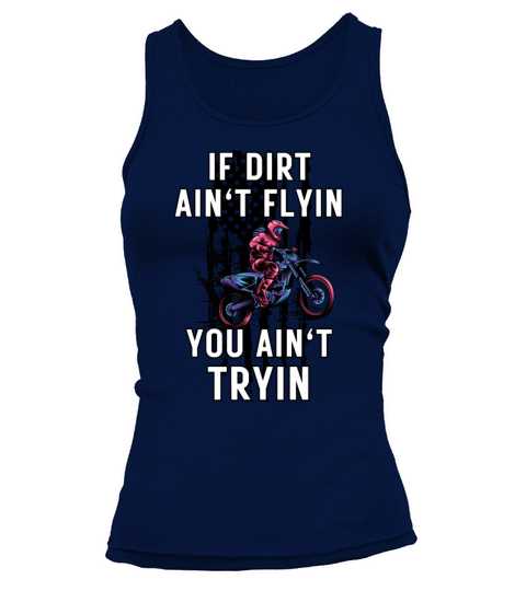 If Dirt Aint Flyin You Aint Tryin American Flag Tank top Woman