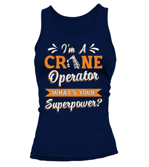 Im A Crane Operator Superpower Worker Driver Tank top Woman
