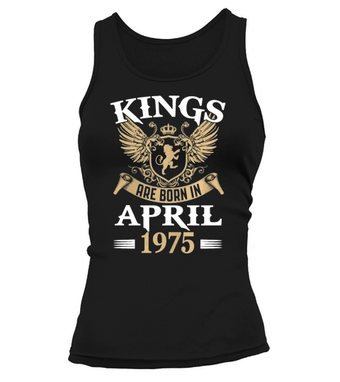 Kings Legends Are Born In April 1975 T-Shirt Tank top Woman