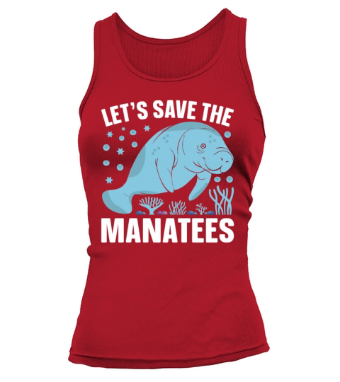 Lets Save the Manatee - Sea Cows Manatee Lover Tank top Woman