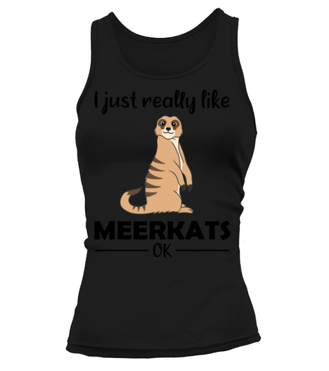 Meerkat Lovers Funny Quote Gift Tank top Woman