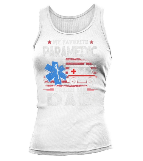 My Favorite Paramedic Calls Me Dad Tank top Woman