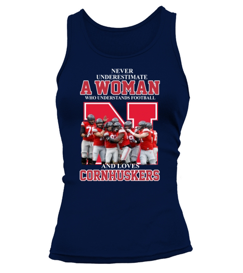 Never underestimate awoman who understands football and loves Cornhuskers Tank top Woman