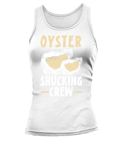 Oyster Shucking Crew Seafood Seashell Mollusc Tank top Woman