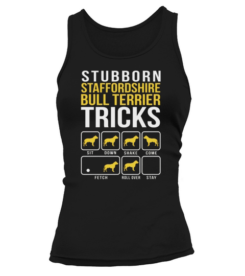 Stubborn Staffordshire Bull Terrier Tricks Tank top Woman