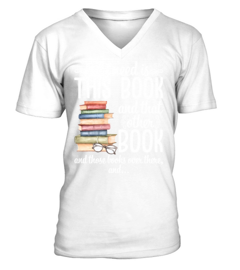 All I Need Is This Book And That Other Book V-Neck T-shirt