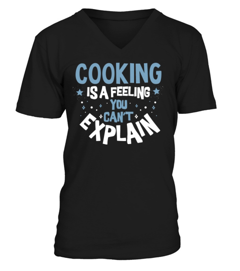Cooking Feeling Cant Explain Chef Cooks Sayings V-Neck T-shirt