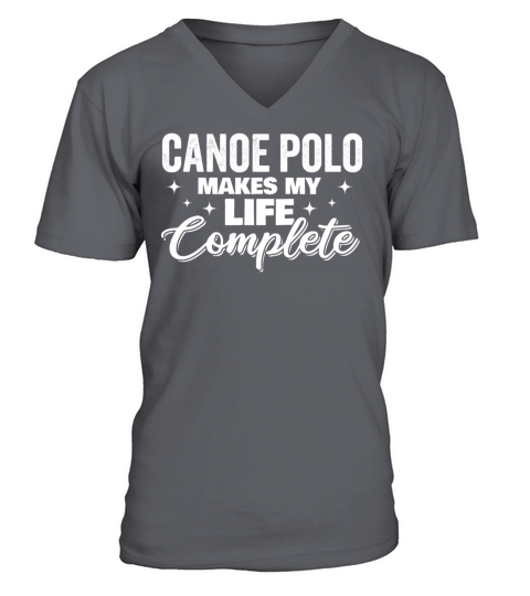 Cool Humorous Funny Canoe Polo Makes Life Complete V-Neck T-shirt