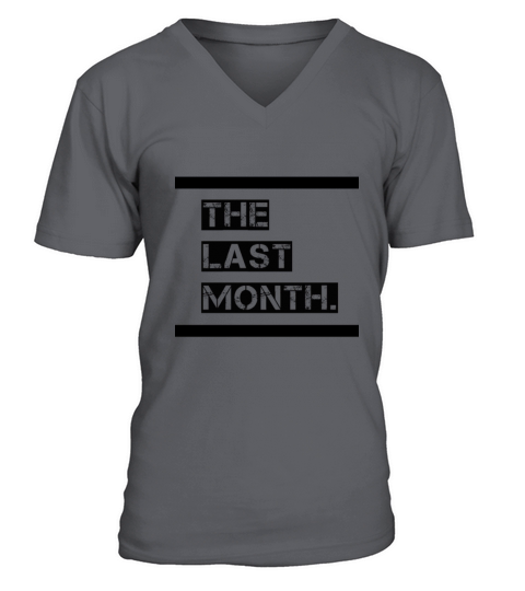 Design the last month V-Neck T-shirt