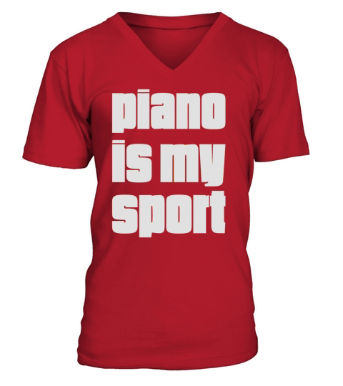 Funny Piano T Shirt Gift For Piano Players Piano Is My Sport V-Neck T-shirt