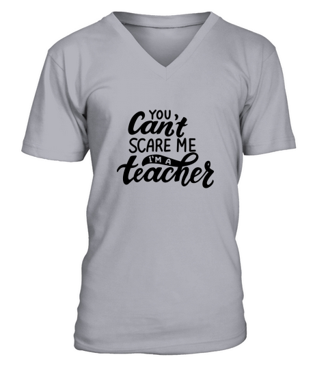 Halloween Quotes You Cant Scare Me Im A Teacher V-Neck T-shirt