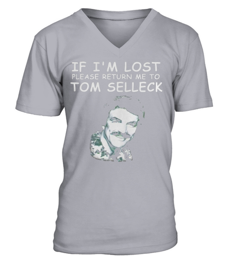 If I’m lost please return Me to Tom Selleck shirt V-Neck T-shirt