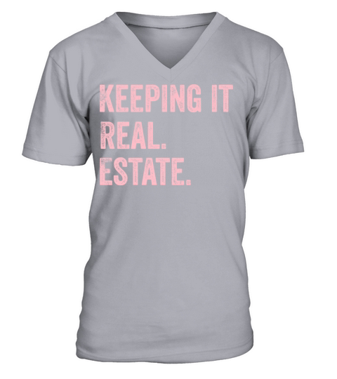 Keeping it Real Estate quote for female realtors V-Neck T-shirt