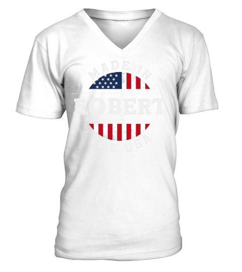 Robert Name Patriotic American Made in The USA V-Neck T-shirt
