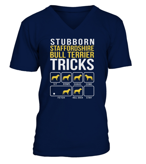 Stubborn Staffordshire Bull Terrier Tricks V-Neck T-shirt