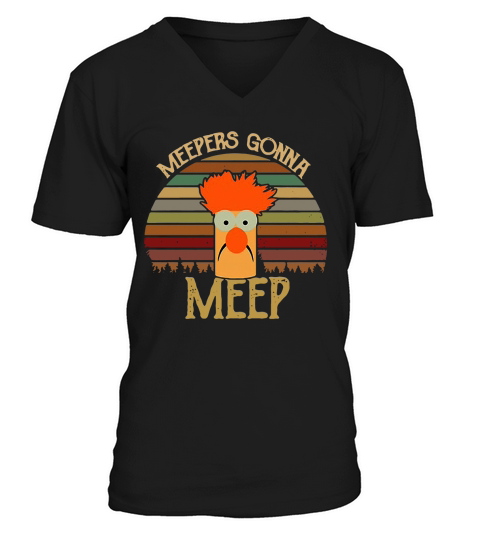 The Muppet Show Meepers gonna meep vintage shirt V-Neck T-shirt