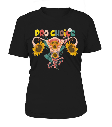 Choice Feminist Reproductive Rights Pro Aborationg Women's T-Shirt