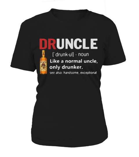 Druncle Captain Morgan Definition Meaning like a normal uncle only drunker shirt Women's T-Shirt