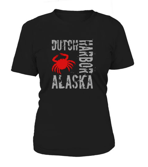 Dutch Harbor Alaska T Shirts - Alaskan Crab Fishing Shirt Women's T-Shirt