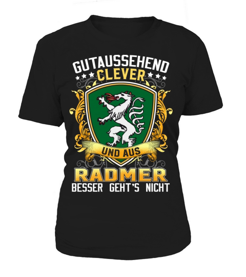 Gutaussehend clever und aus Radmer besser gehts nicht Women's T-Shirt