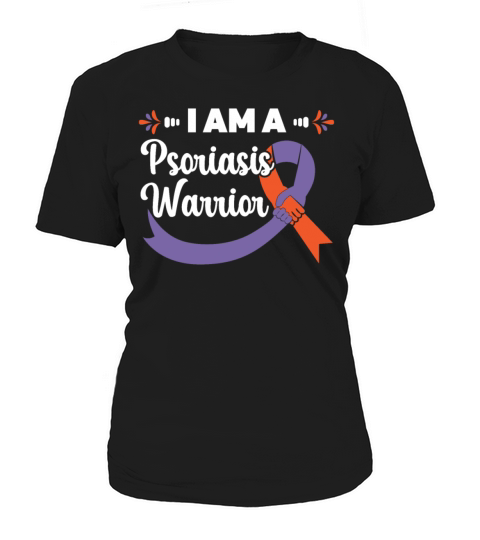 I Am A Psoriasis Warrior Skin Disease Psoriasis Women's T-Shirt