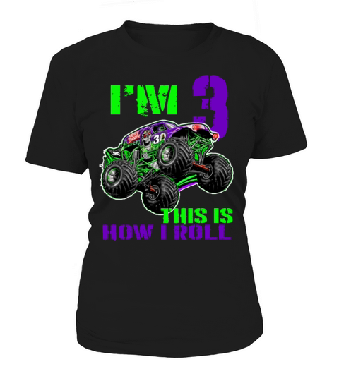 i m 3 this is how i Roll Grave Digger birtdhay Women's T-Shirt