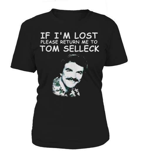 If I’m lost please return Me to Tom Selleck shirt Women's T-Shirt