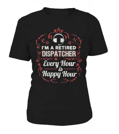 Im A Retired Dispatcher T Shirt Women's T-Shirt
