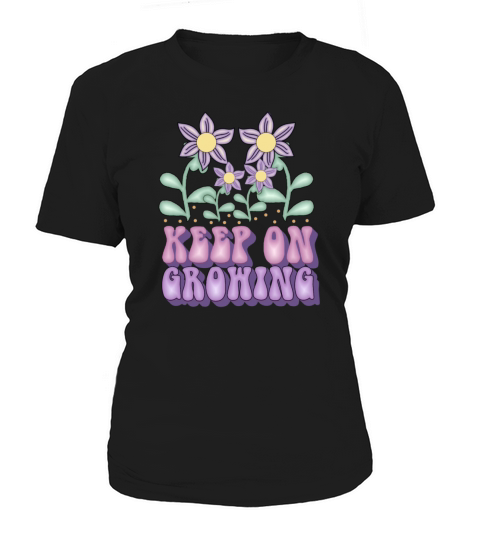 Keep On Growing Growth Mindset Inspiration Women's T-Shirt