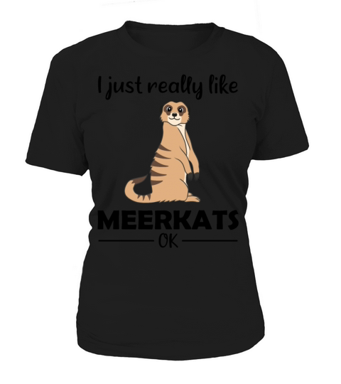 Meerkat Lovers Funny Quote Gift Women's T-Shirt