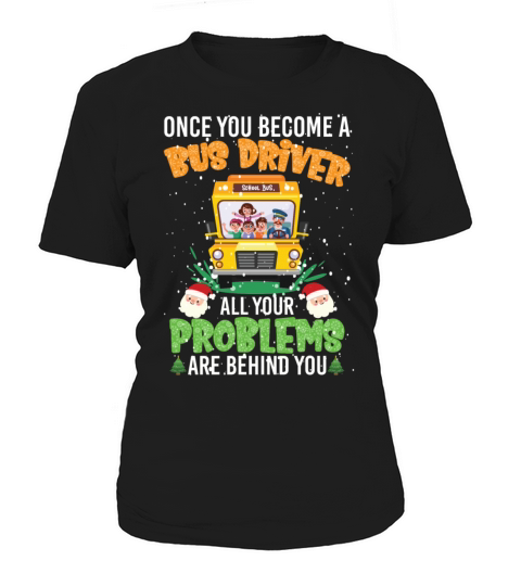 Once You Become A Bus Driver All Your Problems Women's T-Shirt
