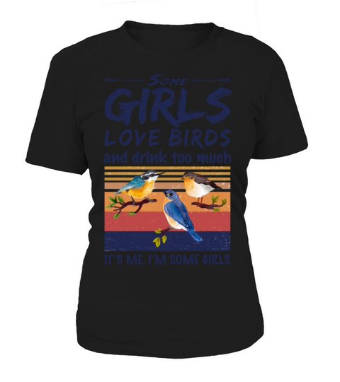 Some Girls Love Birds And Drink Too Much Vintage Women's T-Shirt