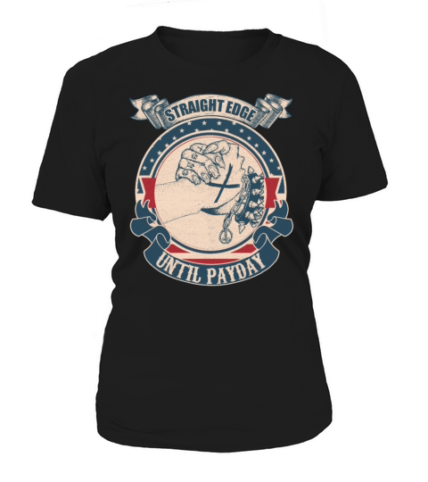 Straight edge until payday vintage Women's T-Shirt
