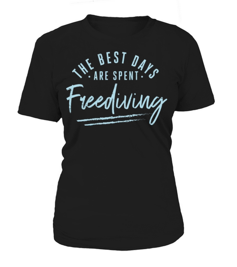 The Best Days Are Spent Freediving Sayings Women's T-Shirt