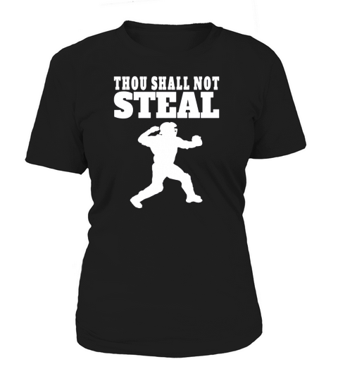 Thou Shall Not Steal Funny Baseball Catcher  Mens TShirt Women's T-Shirt