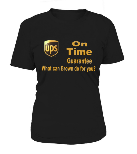 Ups On Time Guarantee what can Brown do for you shirt Women's T-Shirt