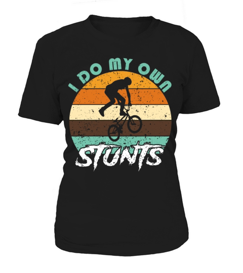Vintage I Do My Own Stunts Funny BMX Bicycle Bike Women's T-Shirt